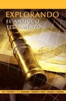Explorando El Antiguo Testamento (Spanish: Exploring the Old Testament) Demaray C. E., Metz Donald S., Purkiser Westlake T.