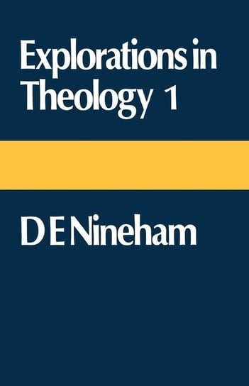 Explorations in Theology Nineham Dennis E.