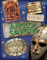 Explore!: Anglo Saxons Bingham Jane