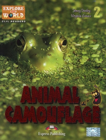 Explore Our World. Animal Camouflage. Poziom 2 Evans Virginia, Dooley Jenny