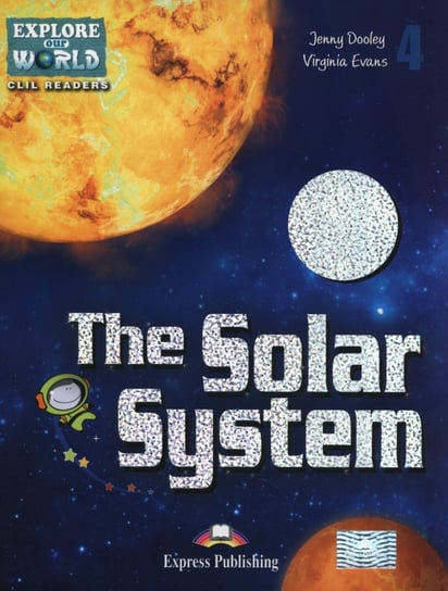Explore Our World. The Solar System. Poziom 4 Evans Virginia, Dooley Jenny