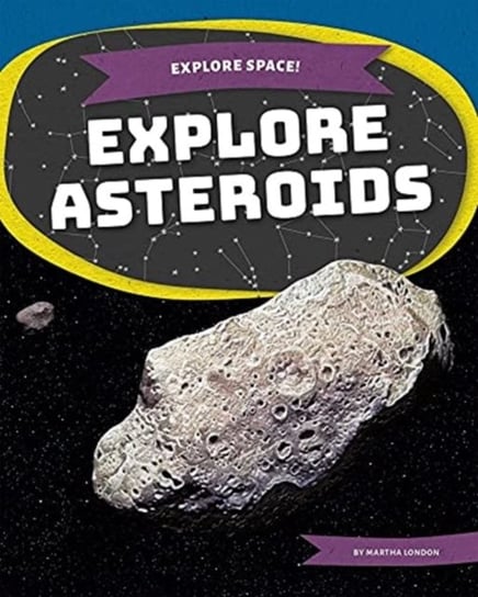 Explore Space! Explore Asteroids London Martha
