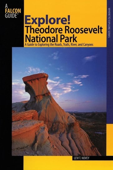 Explore! Theodore Roosevelt National Park Novey Levi