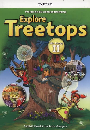 Explore Treetops 2. Podręcznik. Szkoła podstawowa Howell Sarah M., Kester-Dodgson Lisa