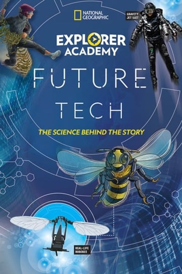 Explorer Academy Future Tech: The Science Behind the Story Opracowanie zbiorowe