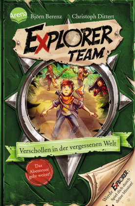 Explorer Team. Verschollen in der vergessenen Welt Arena