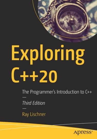 Exploring C++20. The Programmers Introduction to C++ Lischner Ray