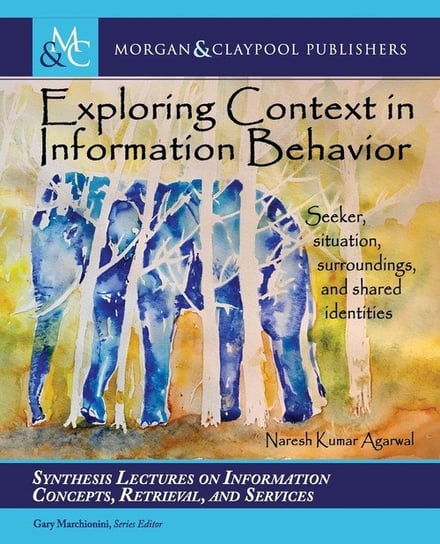 Exploring Context in Information Behavior Agarwal Naresh Kumar