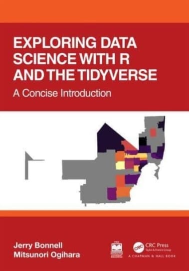 Exploring Data Science with R and the Tidyverse: A Concise Introduction Taylor & Francis Ltd.