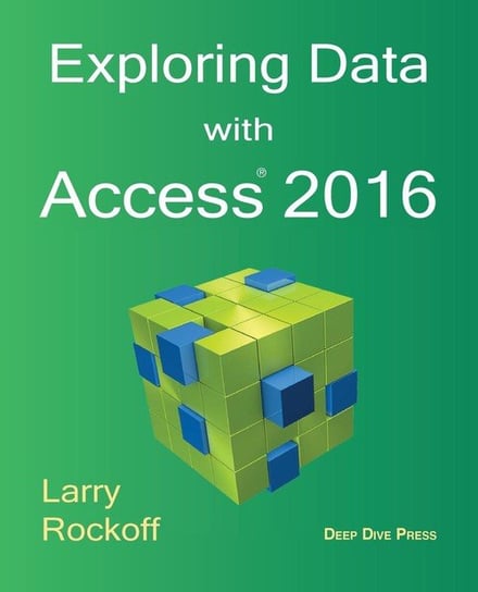 Exploring Data with Access 2016 Rockoff Larry