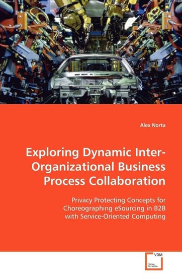 Exploring Dynamic Inter-Organizational Business Process Collaboration Norta Alex
