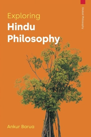 Exploring Hindu Philosophy Equinox Publishing Ltd