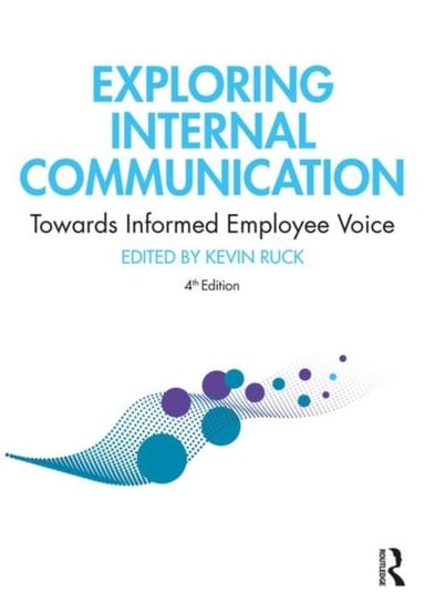 Exploring Internal Communication. Towards Informed Employee Voice Opracowanie zbiorowe