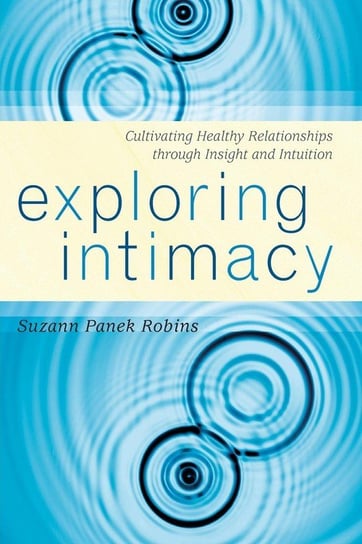 Exploring Intimacy Robins Suzann Panek