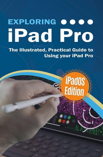 Exploring iPad Pro: iPadOS Edition Kevin Wilson
