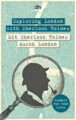 Exploring London with Sherlock Holmes Mit Sherlock Holmes durch London Dtv