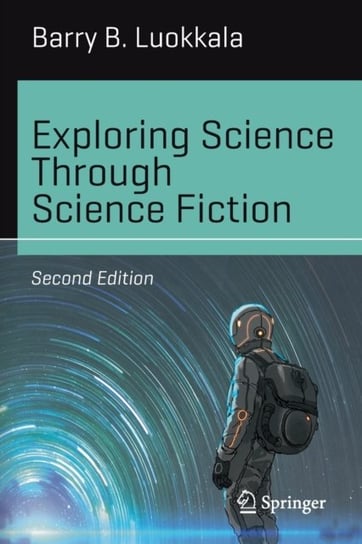 Exploring Science Through Science Fiction Luokkala Barry B.