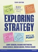 Exploring Strategy. Text Only Plus eText and MyStrategyLab Johnson Gerry, Whittington Richard, Angwin Duncan, Regner Patrick, Scholes Kevan