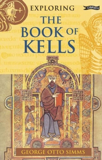 Exploring the Book of Kells George Otto Simms
