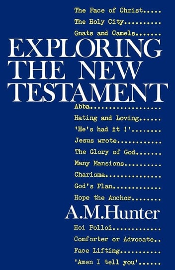 Exploring the New Testament Hunter A. M.