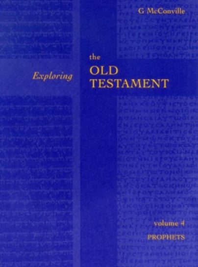 Exploring the Old Testament. Volume 4 Gordon McConville