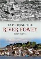 Exploring the River Fowey Neale John