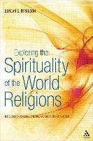 Exploring the Spirituality of the World Religions: The Quest for Personal, Spiritual and Social Transformation Ferguson Duncan S.