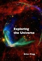 Exploring the Universe Clegg Brian