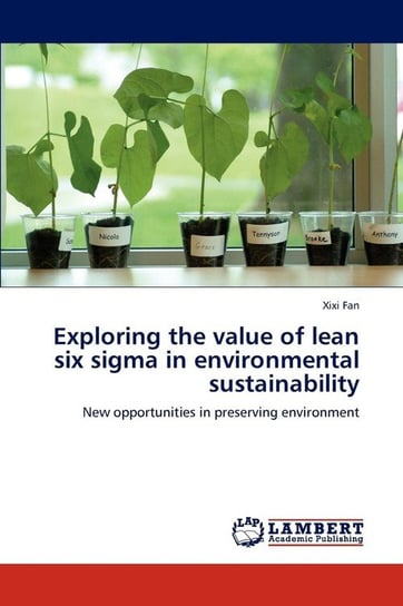 Exploring the value of lean six sigma in environmental sustainability Fan Xixi