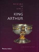 Exploring the World of King Arthur Snyder Christopher