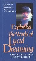 Exploring the World of Lucid Dreaming LaBerge Stephen, Rheingold Howard