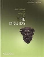Exploring the World of the Druids Aldhouse-Green Miranda