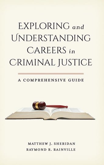 Exploring & Understanding Careers in Criminal Justice Rainville