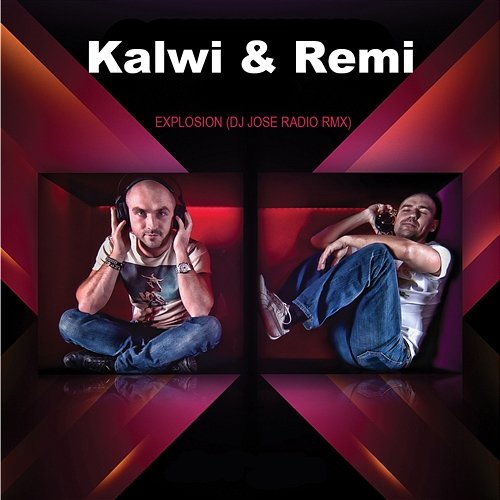 Explosion (Dj Jose Radio Rmx) Kalwi & Remi