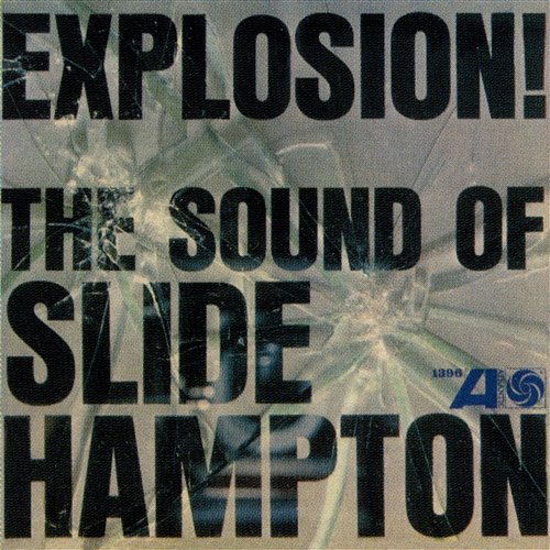 Explosion! The Sound Of Slide Hampton The Slide Hampton Qctet