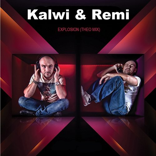Explosion (Theo Mix) Kalwi & Remi