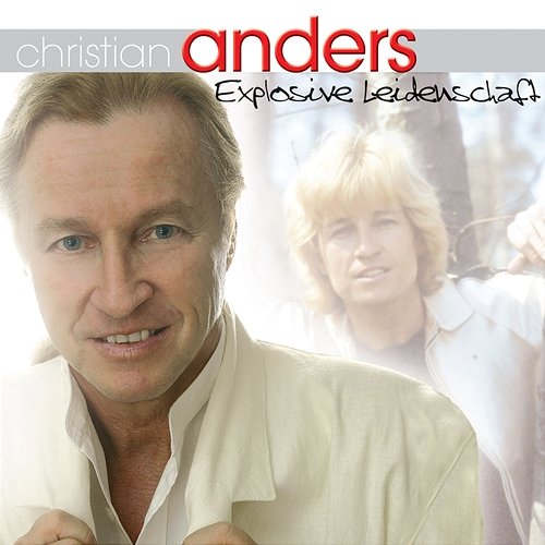 Explosive Leidenschaft Christian Anders