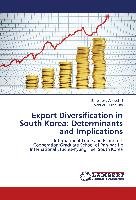 Export Diversification in South Korea: Determinants and Implications Abouellail Embareka, Dioquino Manuel C.