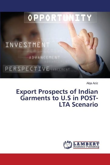 Export Prospects of Indian Garments to U.S in Post-Lta Scenario Aziz Alqa