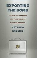 Exporting the Bomb Kroenig Matthew