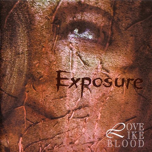 Exposure Love Like Blood