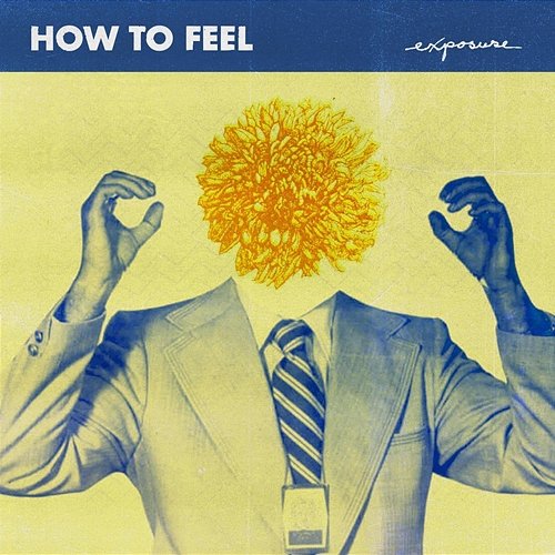 Exposure How to Feel