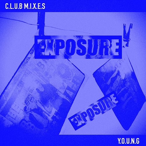 Exposure (Club Mixes) Y.O.U.N.G
