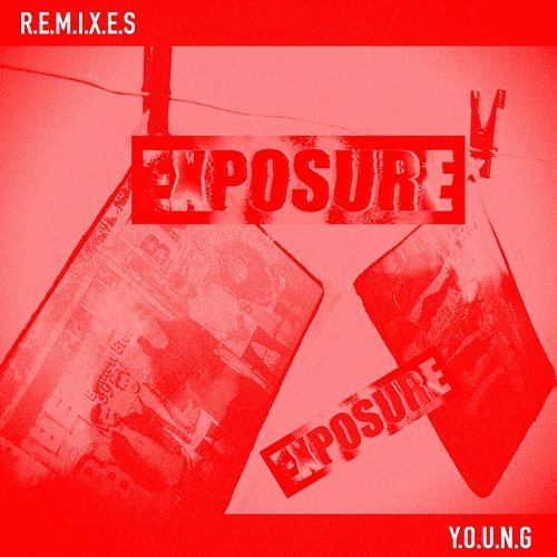 Exposure (Y.O.U.N.G Remixes) Y.O.U.N.G