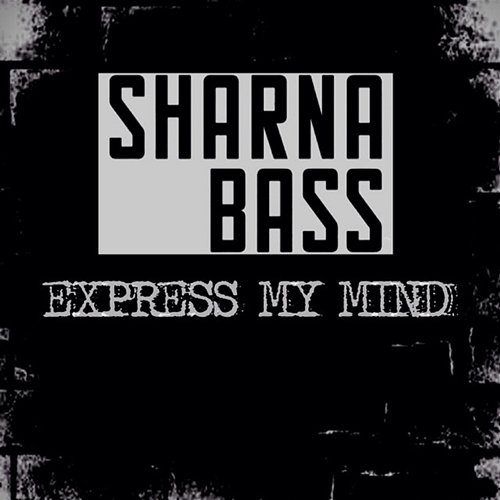 Express My Mind Sharna Bass