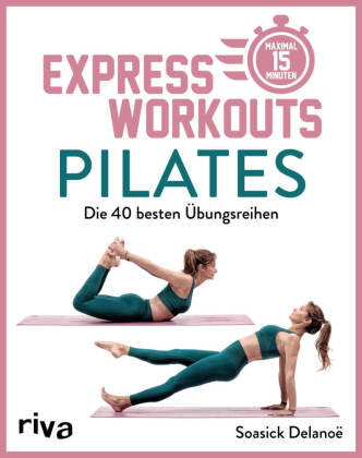 Express-Workouts - Pilates Riva Verlag