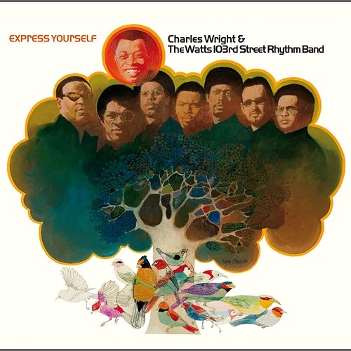 Express Yourself Charles Wright & The Watts 103rd St. Rhythm Band