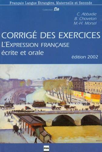 Expression Francaise Ecrite Et Orale Klucz Corrige Des Exercices Opracowanie zbiorowe