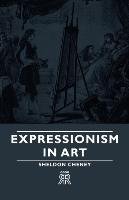 Expressionism in Art Sheldon Cheney