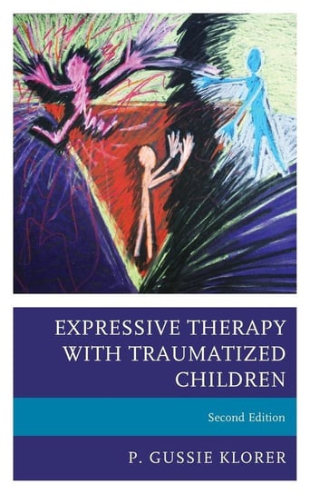 Expressive Therapy with Traumatized Children Klorer P Gussie